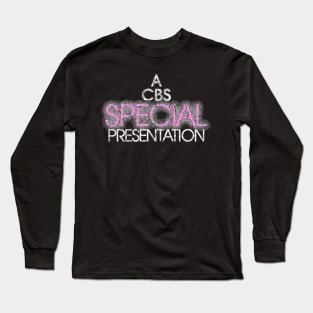 A CBS SPECIAL PRESENTATION Long Sleeve T-Shirt